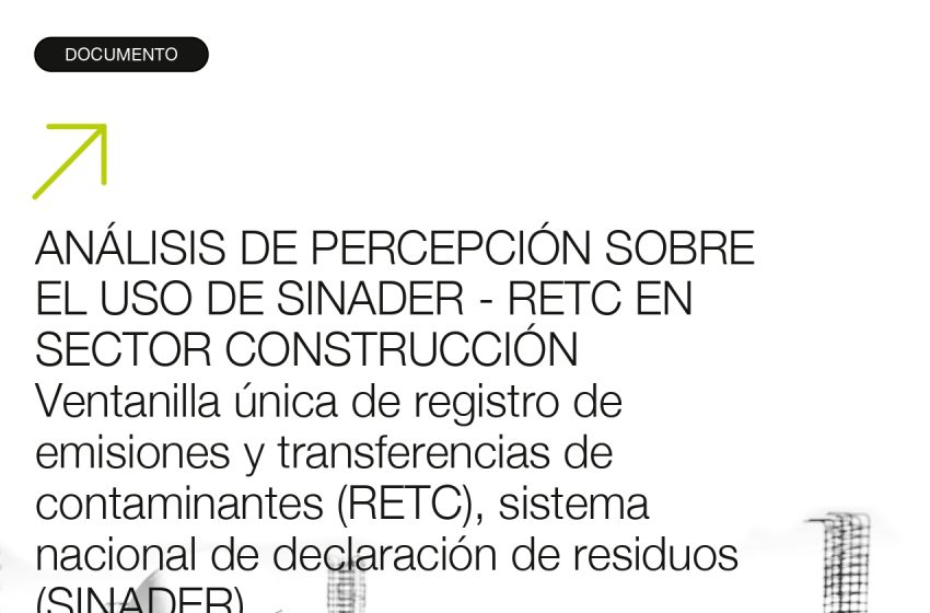 Documento Técnico: ANÁLISIS DE PERCEPCIÓN SOBRE EL USO DE SINADER-RETC EN EL SECTOR CONSTRUCCIÓN